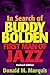 In Search of Buddy Bolden: First Man of Jazz by
