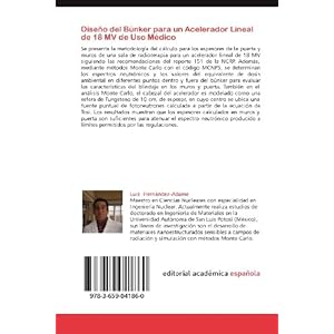 Diseño del Búnker para un Acelerador Lineal de 18 MV de Uso Médico: Cálculo estructural de blindajes y evaluación de espectro neutrónico mediant