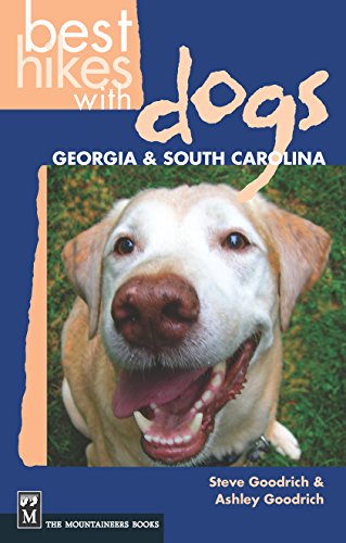 Best Hikes with Dogs Georgia & South Carolina by Steve Goodrich, Ashley Goodrich