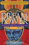 Dream Power: How to Use Your Night Dreams to Change Your Life by Cynthia Richmond