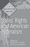 States' Rights and American Federalism: A Documentary History (Primary Documents in American History and Contemporary Issues)