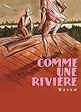 Comme une rivière (French Edition) by Pierre Wazem
