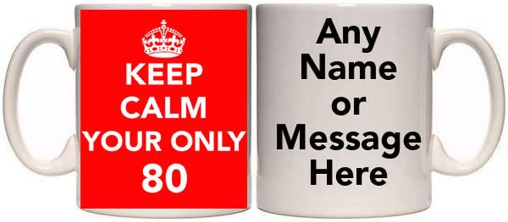 Keep Calm Ceramic Mug Keep Calm Youre Only 80 Amazon co uk Kitchen Keep Calm Ceramic Mug Keep Calm Youre Only 80 Amazon co uk Kitchen