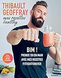 Mes recettes healthy: BIM ! Prends toi en main avec mes recettes fitfightforever (Cuisine) (French Edition) by