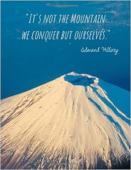 It S Not The Mountain We Conquer But Ourselves Edmund Hillary Composition Notebook 120 Lined Pages Publishing Happy Dog 9781075796418 Amazon Com Books It S Not The Mountain We Conquer But Ourselves Edmund Hillary Composition Notebook 120 Lined Pages Publishing Happy Dog 9781075796418 Amazon Com Books