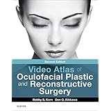 Video Atlas of Oculofacial Plastic and Reconstructive Surgery E-Book