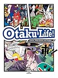 Otaku Life!: Cosplay, Comics, Video Games and Garage kits by