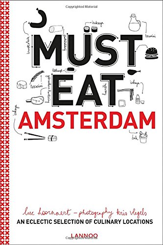 Download Must Eat Amsterdam: An Eclectic Selection of Culinary Locations Download Must Eat Amsterdam: An Eclectic Selection of Culinary Locations