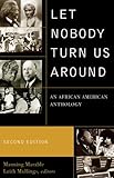 Let Nobody Turn Us Around: An African American Anthology, , 0742560570