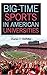 Big-Time Sports in American Universities