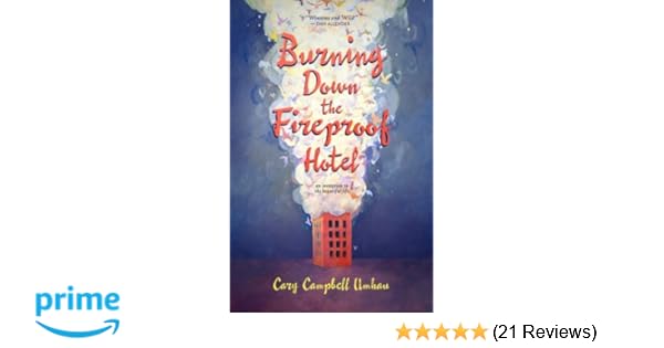 Burning Down The Fireproof Hotel An Invitation To The Beautiful