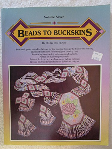 Beads to Buckskins, Vol. 7 by Peggy Sue Henry