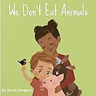 We Don't Eat Animals