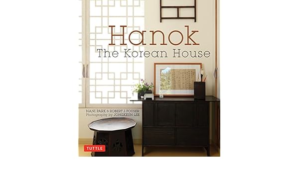 Hanok The Korean House Nani Park Robert J Fouser Jongkeun Lee