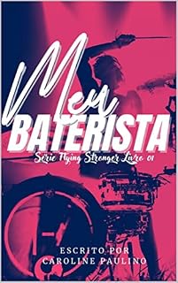 Livro Meu Baterista (Flying Stronger Livro 1)