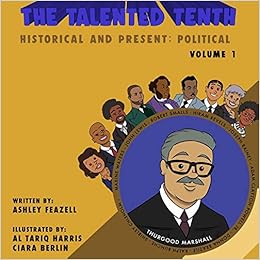 The Talented Tenth Historical Present Political Feazell Ashley Harris Al Tariq Amazon Com Books
