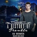 A History of Trouble: A Beacon Hill Sorcerer Collection by 