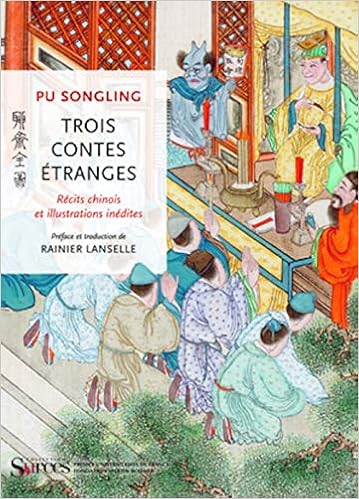 Trois Contes Etranges Preface Et Traduction De Rainier Lanselle Sources Pu Songling 9782130575757 Amazon Com Books