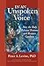 In an Unspoken Voice: How the Body Releases Trauma and Restores Goodness by 