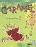 Paperback Caramel, Cahier d'activites 2. Methode de francais. (Lernmaterialien) [French] Book