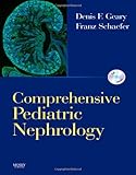 Comprehensive Pediatric Nephrology, Geary, Denis F. and Schaefer, Franz, 0323048838