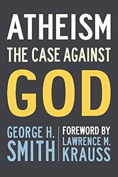 Atheism: The Case Against God (The Skeptic's Bookshelf) by [Smith, George H.]