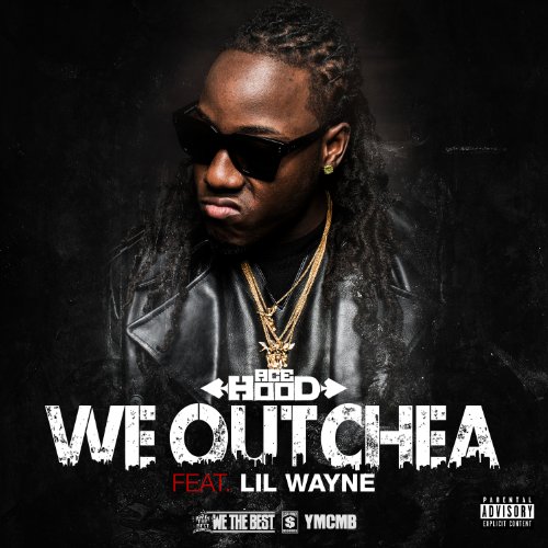 We Outchea [feat. Lil Wayne] [Explicit]