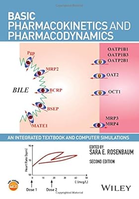 Basic Pharmacokinetics and Pharmacodynamics: An Integrated Textbook and Computer Simulations