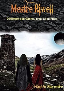 Livro Mestre Riwell: O Homem que ganhou uma Capa Preta