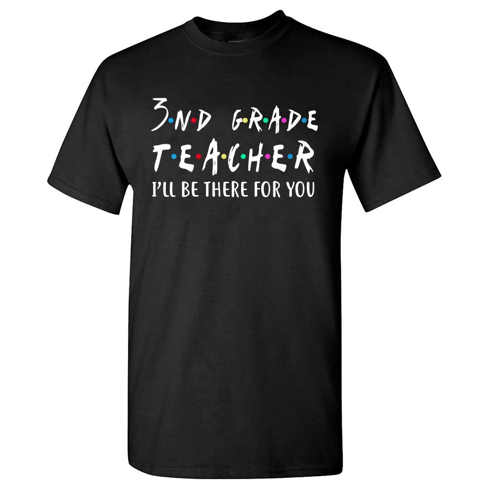 Frigate Happy Home Funny 3rd Grade Tea I'll Be There For You T Shirt