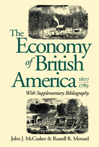 The Economy of British America, 1607-1789 (Published for the Omohundro Institute of Early American History and Culture) (Best Economy In North America)