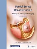 Partial Breast Reconstruction: Techniques in