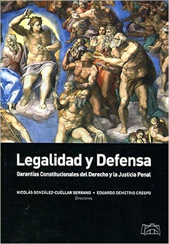 Legalidad Y Defensa Garantias Constitucionales Del Derecho Y Justicia Penal Amazon De Gonzalez Cuellar Serrano Nicolas Demetrio Crespo Eduardo Llobet Rodriguez Javier De Vicente Martinez Rosario Quintero Olivares Gonzalo Armenta Deu