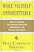 Make Yourself Unforgettable: How to Become the Person Everyone Remembers and No One Can Resist (Dale Carnegie Books)