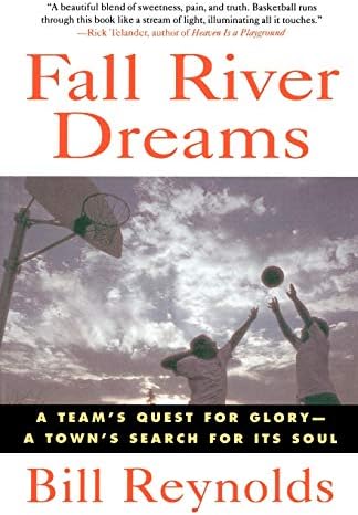Fall River Dreams: A Team's Quest for Glory, A Town's Search for Its Soul