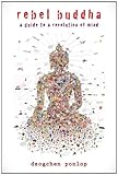 Rebel Buddha: A Guide to a Revolution of Mind cover