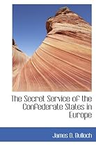 The Secret Service of the Confederate States in Europe