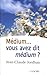 MEDIUM ... VOUS AVEZ DIT MEDIUM ? by 