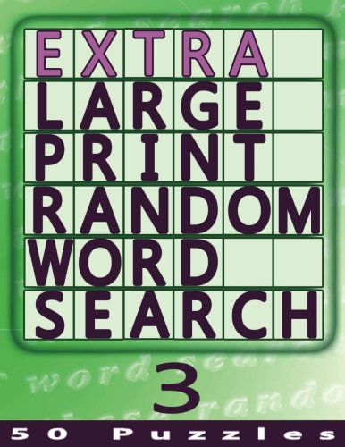 Extra Large Print Random Word Search 3: 50 Easy To See Puzzles (Volume 3)