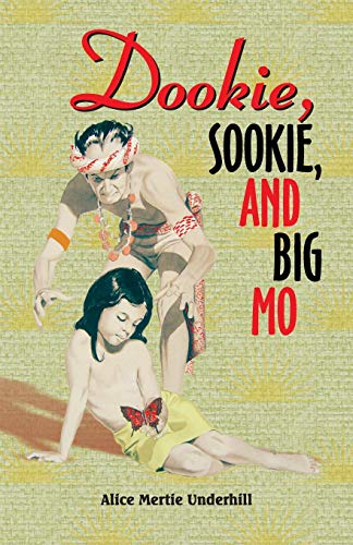 Dookie, Sookie, and Big Mo by Alice Mertie Underhill
