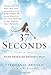37 Seconds: Dying Revealed Heaven's Help--A Mother's Journey