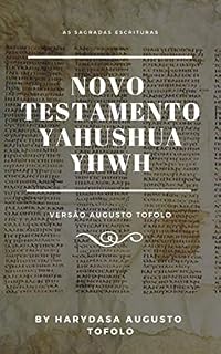 Livro NOVO TESTAMENTO YAHUSHUA  YHWH  : Versão com a restauração dos nomes Divinos.