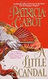 Front cover for the book A Little Scandal by Patricia Cabot