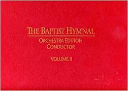 The Baptist Hymnal Orchestra Edition Conductor Volume II