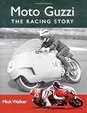 Moto Guzzi: The Racing Story (Crowood Motoclassics) Hardcover – October 21, 2005 Moto Guzzi: The Racing Story (Crowood Motoclassics) Hardcover – October 21, 2005
