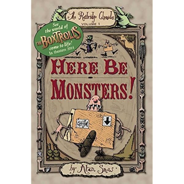 Here Be Monsters! (1) (The Ratbridge Chronicles): Snow, Alan, Snow