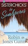 Sisterchicks in Sombreros (Sisterchicks Series #3) by Robin Jones Gunn