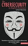 The Cybersecurity to English Dictionary by Raef Meeuwisse