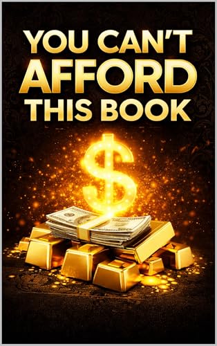 You Can’t Afford This Book: But If You Can… You Can Afford Anything in Life (English Edition)