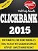 Clickbank 2015: How To Make Full Time Income Working Less Than 2 Hrs. A Day With Clickbank On Complete Autopilot (Clickbank, Clickbank Affiliate Marketing, Clickbank Marketing, Clickbank 2015)